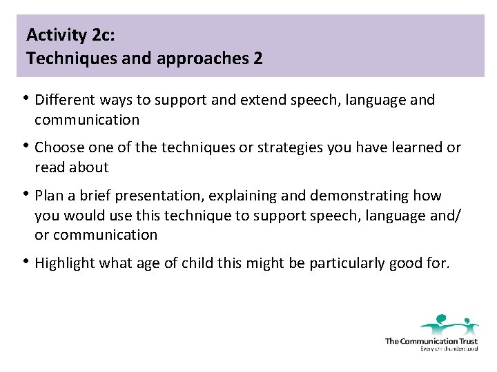 Activity 2 c: Techniques and approaches 2 • Different ways to support and extend
