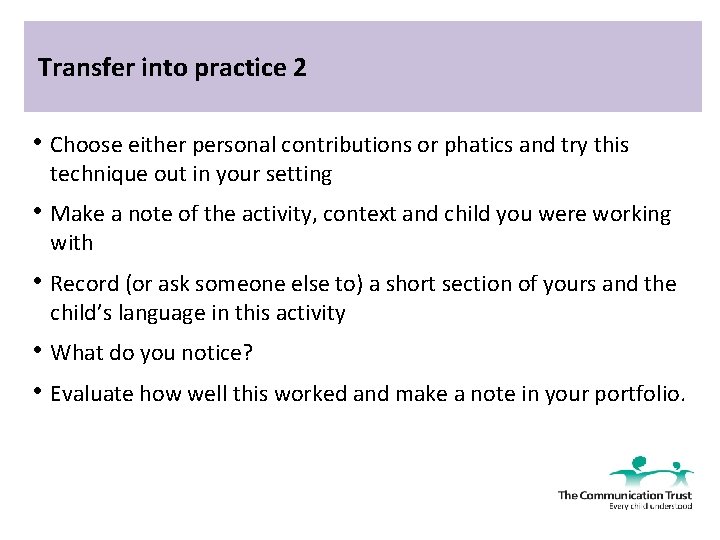 Transfer into practice 2 • Choose either personal contributions or phatics and try this
