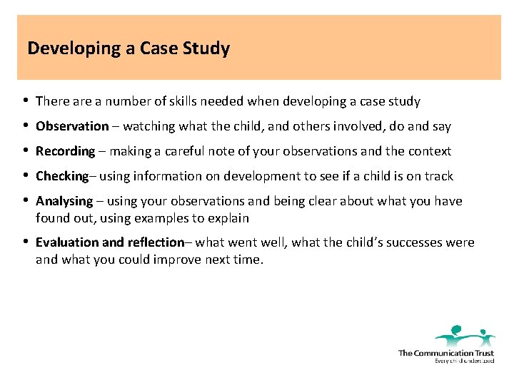 Developing a Case Study • • • There a number of skills needed when