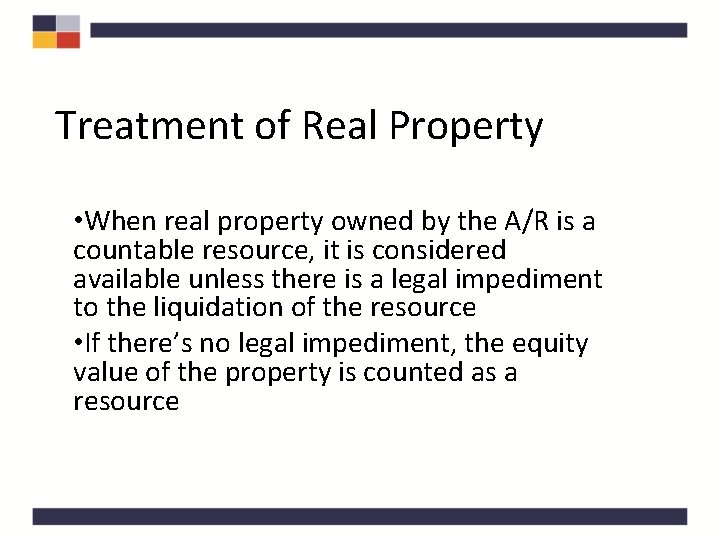 Treatment of Real Property • When real property owned by the A/R is a