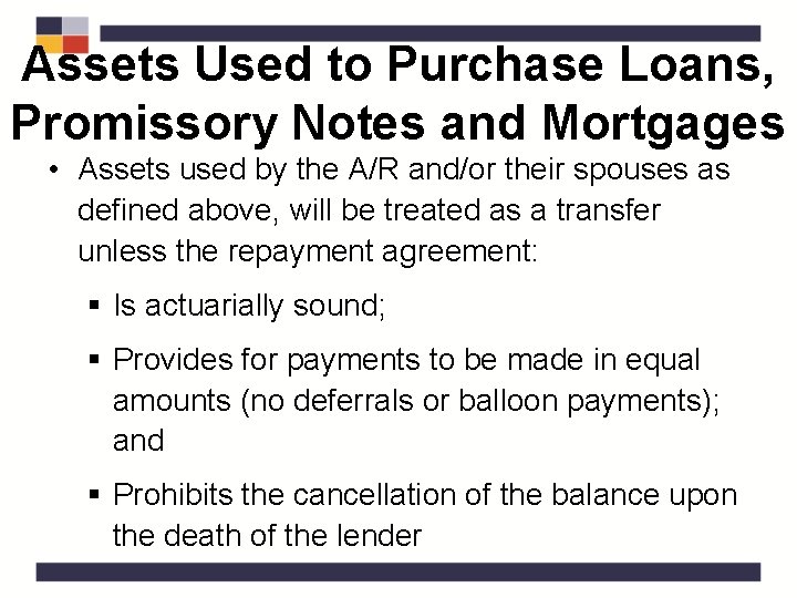 Assets Used to Purchase Loans, Promissory Notes and Mortgages • Assets used by the