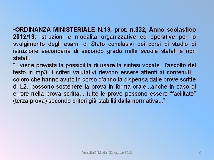  • ORDINANZA MINISTERIALE N. 13, prot. n. 332, Anno scolastico 2012/13: Istruzioni e