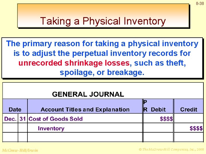 8 -38 Taking a Physical Inventory The primary reason for taking a physical inventory