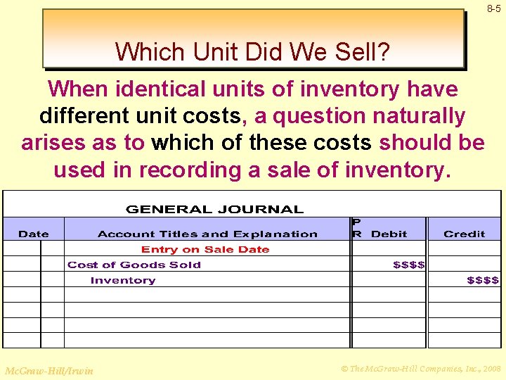 8 -5 Which Unit Did We Sell? When identical units of inventory have different