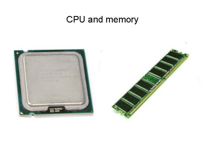 CPU and memory 