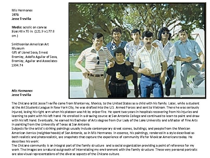 Mis Hermanos 1976 Jesse Treviño Media: acrylic on canvas Size: 48 x 70 in. Mis Hermanos 1976 Jesse Treviño Media: acrylic on canvas Size: 48 x 70 in.