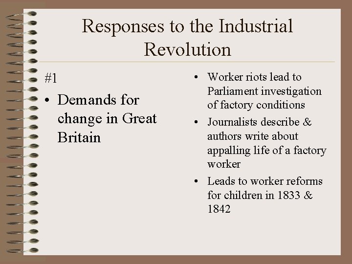 Responses to the Industrial Revolution #1 • Demands for change in Great Britain •