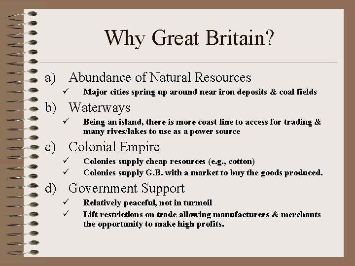 Why Great Britain? a) Abundance of Natural Resources ü Major cities spring up around
