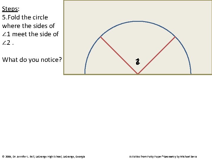 Steps: 5. Fold the circle where the sides of ∠ 1 meet the side