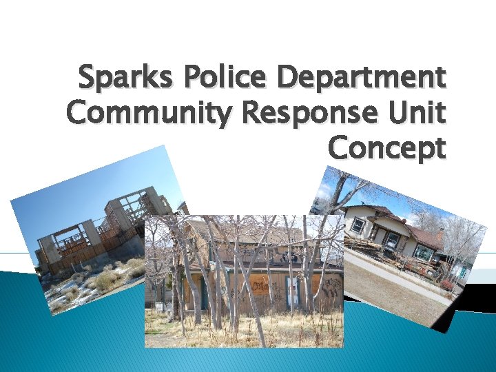 Sparks Police Department Community Response Unit Concept 