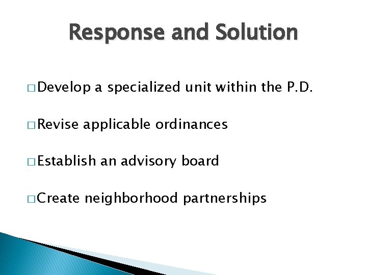Response and Solution � Develop � Revise a specialized unit within the P. D.