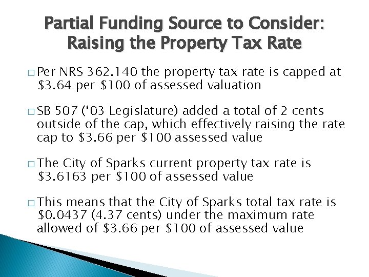 Partial Funding Source to Consider: Raising the Property Tax Rate � Per NRS 362.