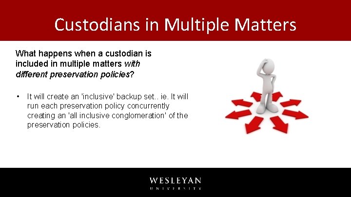 Custodians in Multiple Matters What happens when a custodian is included in multiple matters Custodians in Multiple Matters What happens when a custodian is included in multiple matters