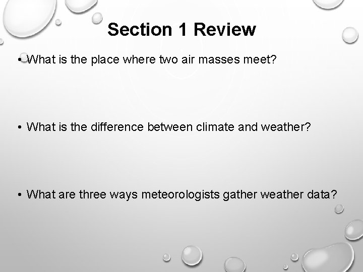 Section 1 Review • What is the place where two air masses meet? •