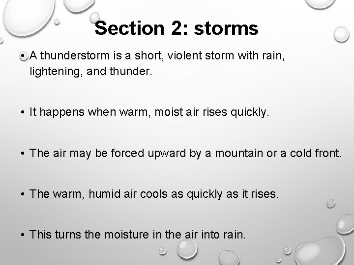 Section 2: storms • A thunderstorm is a short, violent storm with rain, lightening,