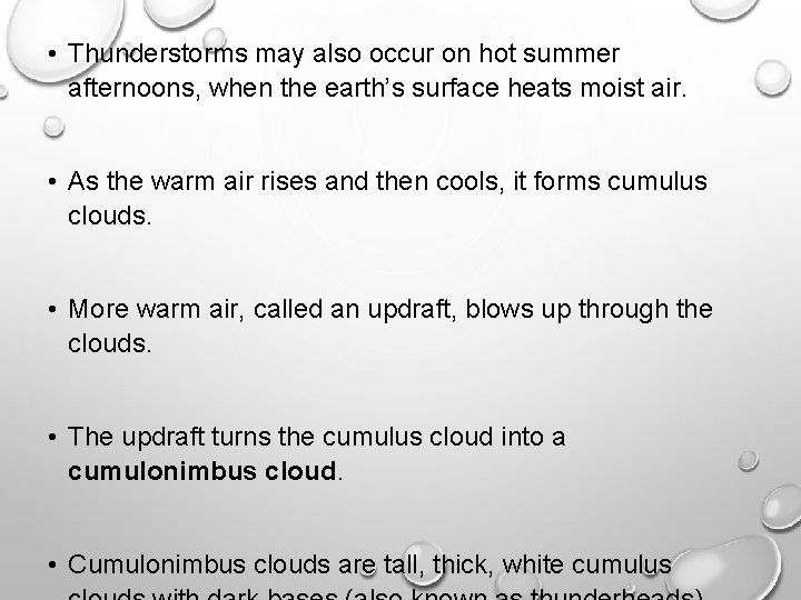  • Thunderstorms may also occur on hot summer afternoons, when the earth’s surface