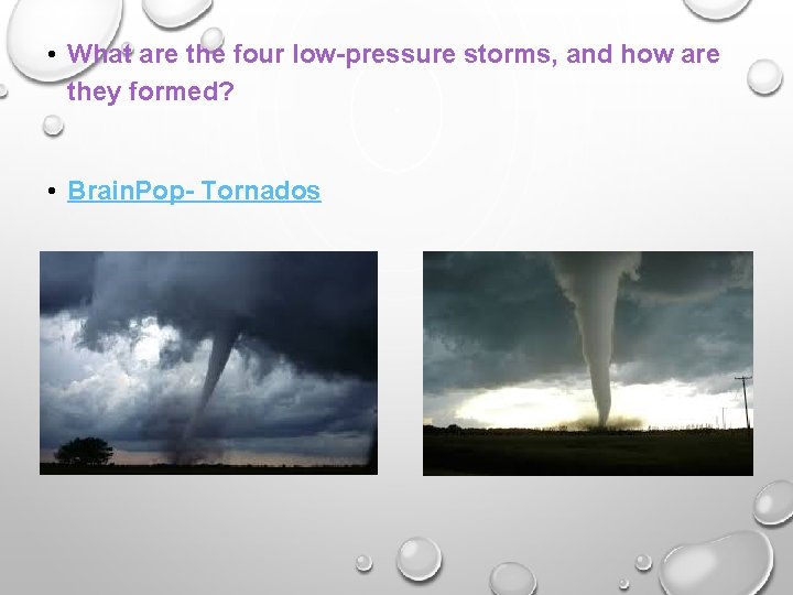 • What are the four low-pressure storms, and how are they formed? •