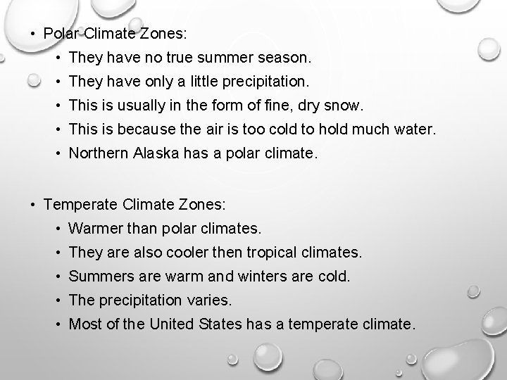  • Polar Climate Zones: • They have no true summer season. • They