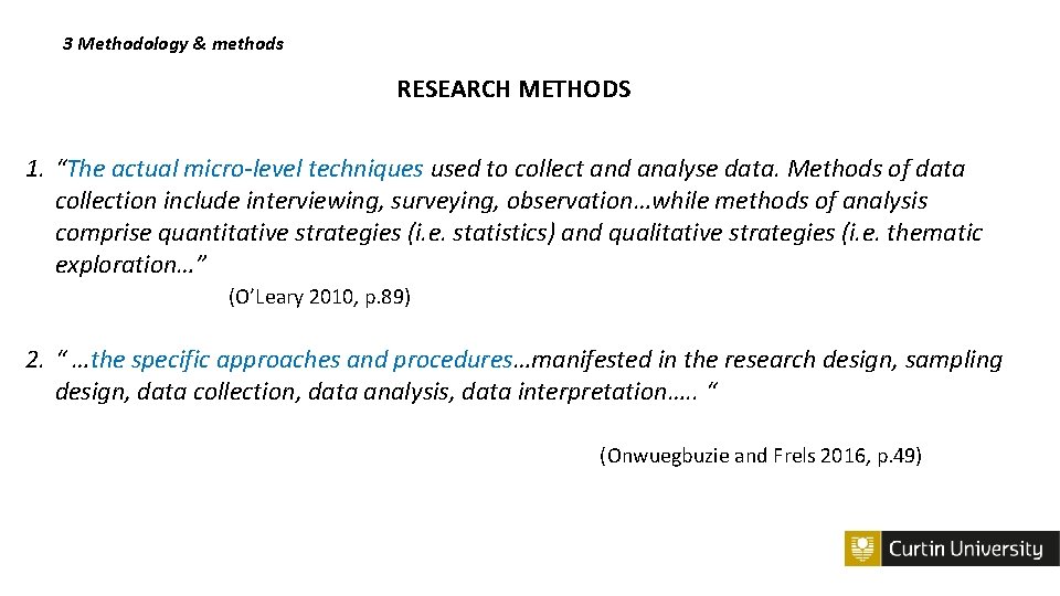 3 Methodology & methods RESEARCH METHODS 1. “The actual micro-level techniques used to collect