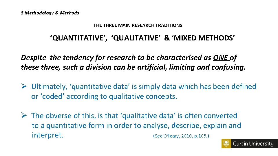 3 Methodology & Methods THE THREE MAIN RESEARCH TRADITIONS ‘QUANTITATIVE’, ‘QUALITATIVE’ & ‘MIXED METHODS’