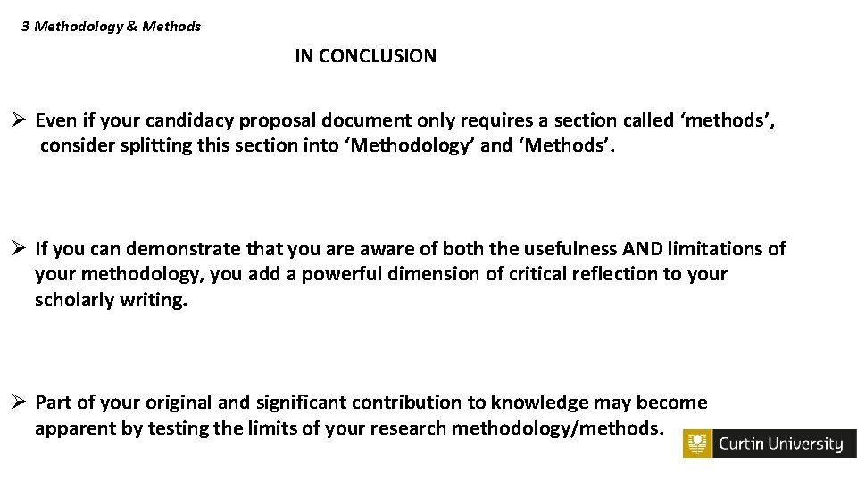 3 Methodology & Methods IN CONCLUSION Ø Even if your candidacy proposal document only