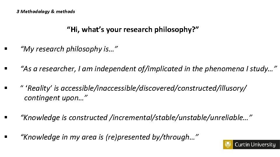 3 Methodology & methods “Hi, what’s your research philosophy? ” § “My research philosophy