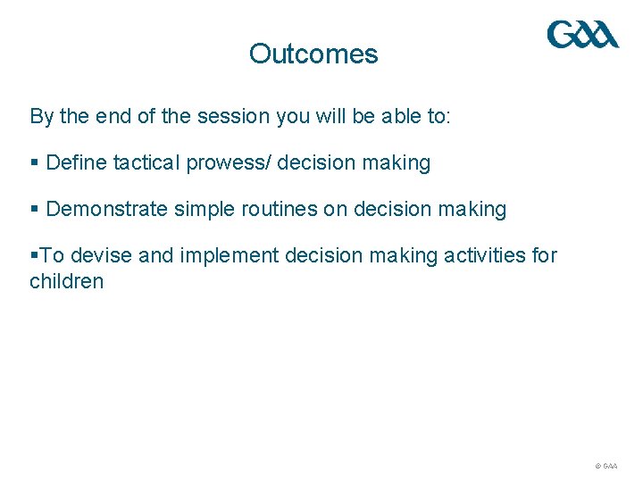 Outcomes By the end of the session you will be able to: § Define