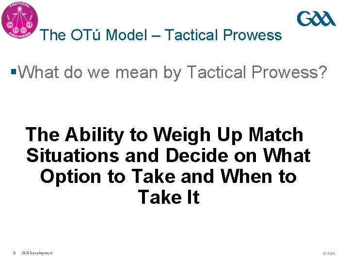 The OTú Model – Tactical Prowess §What do we mean by Tactical Prowess? The