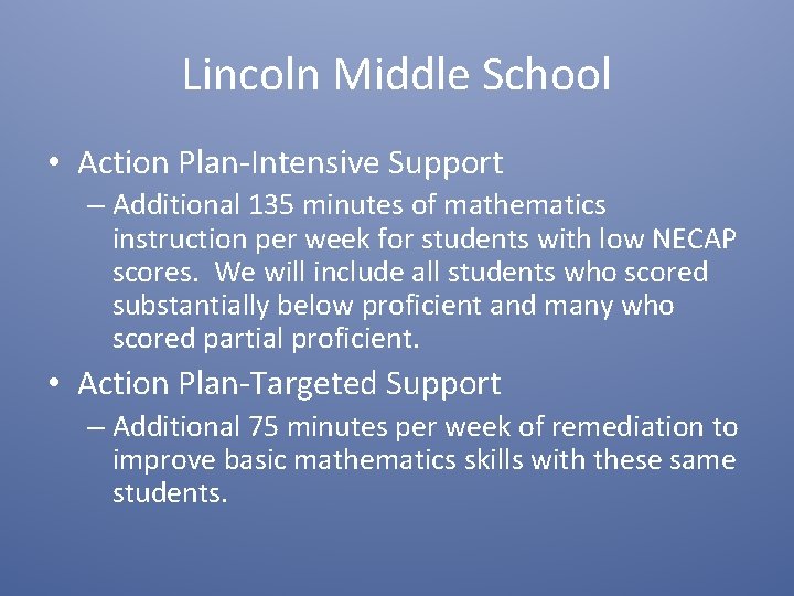 Lincoln Middle School • Action Plan-Intensive Support – Additional 135 minutes of mathematics instruction