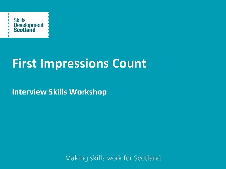 First Impressions Count Interview Skills Workshop 