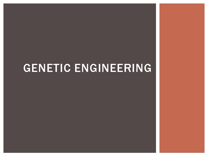 GENETIC ENGINEERING 