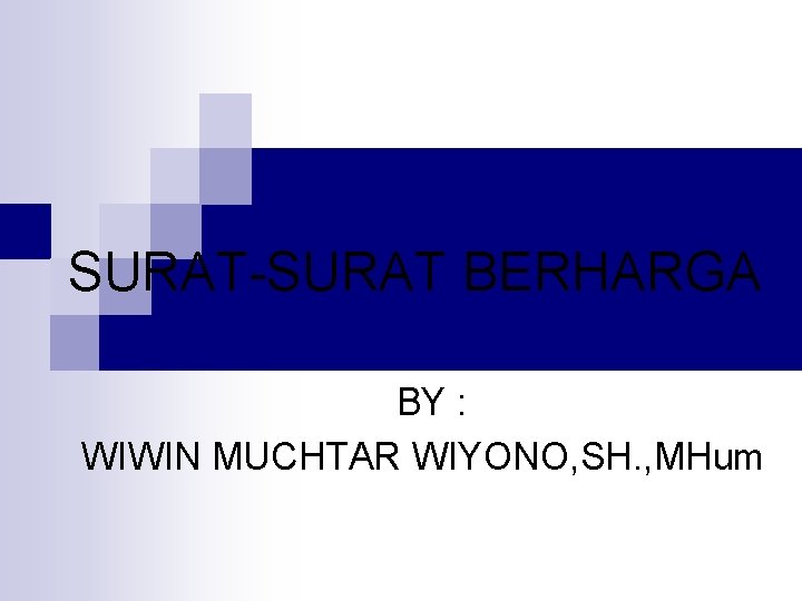 SURAT-SURAT BERHARGA BY : WIWIN MUCHTAR WIYONO, SH. , MHum 