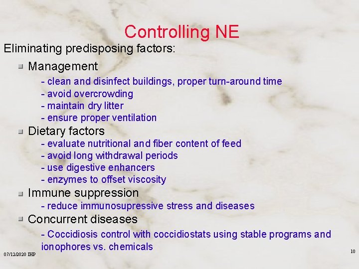 Controlling NE Eliminating predisposing factors: Management - clean and disinfect buildings, proper turn-around time