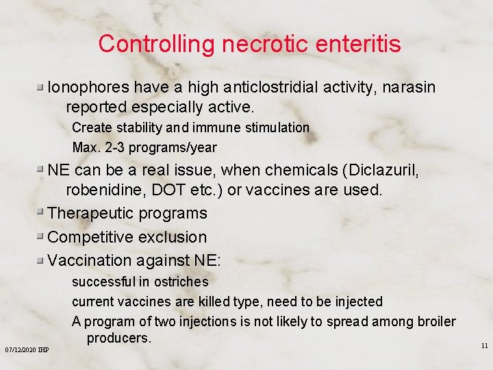 Controlling necrotic enteritis Ionophores have a high anticlostridial activity, narasin reported especially active. Create