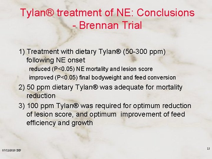 Tylan® treatment of NE: Conclusions - Brennan Trial 1) Treatment with dietary Tylan® (50