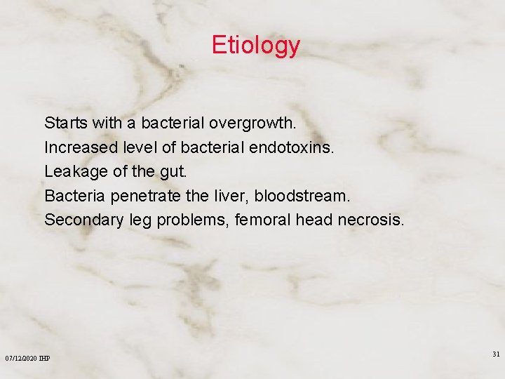 Etiology Starts with a bacterial overgrowth. Increased level of bacterial endotoxins. Leakage of the