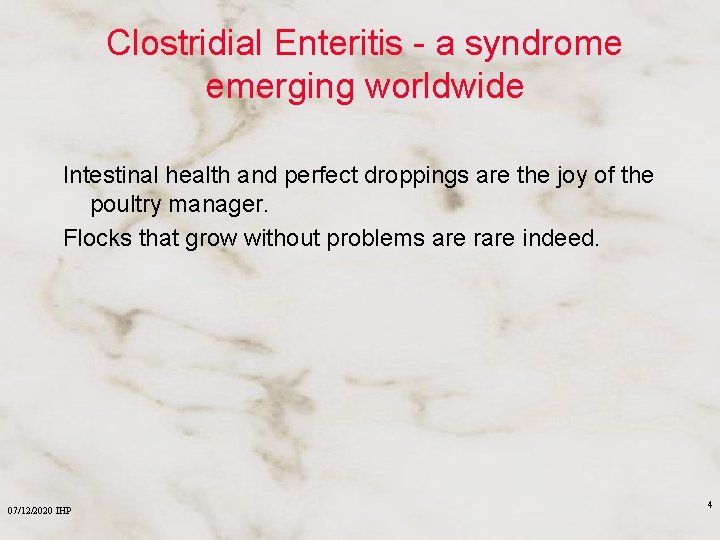 Clostridial Enteritis - a syndrome emerging worldwide Intestinal health and perfect droppings are the