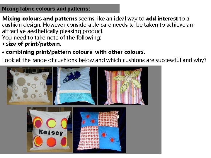 Mixing fabric colours and patterns: Mixing colours and patterns seems like an ideal way