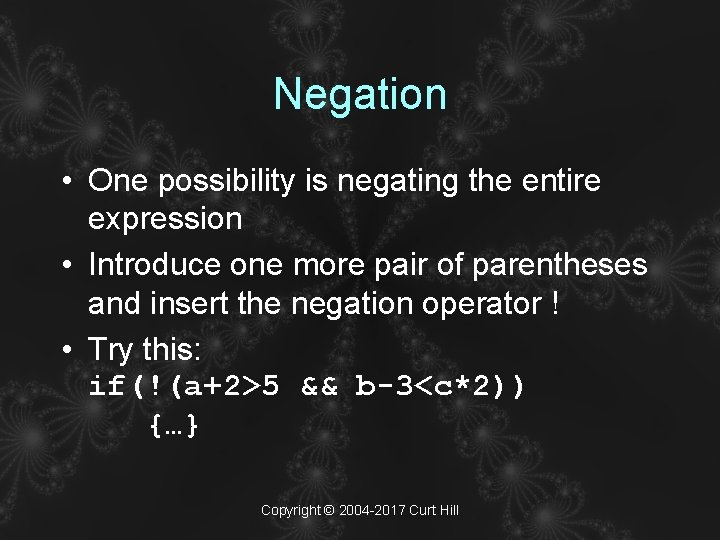 Negation • One possibility is negating the entire expression • Introduce one more pair