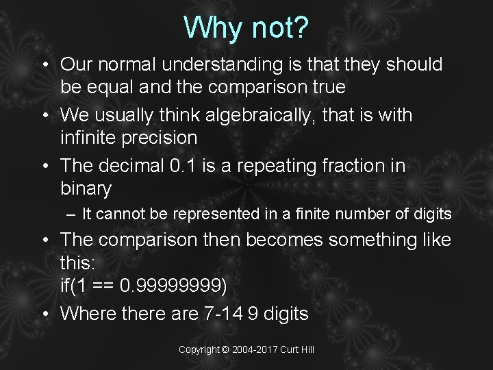Why not? • Our normal understanding is that they should be equal and the