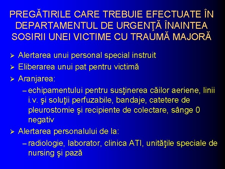 PREGĂTIRILE CARE TREBUIE EFECTUATE ÎN DEPARTAMENTUL DE URGENŢĂ ÎNAINTEA SOSIRII UNEI VICTIME CU TRAUMĂ