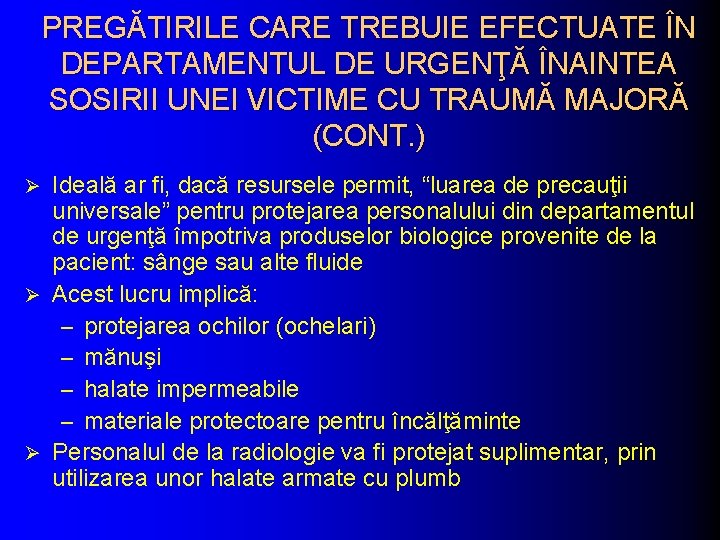 PREGĂTIRILE CARE TREBUIE EFECTUATE ÎN DEPARTAMENTUL DE URGENŢĂ ÎNAINTEA SOSIRII UNEI VICTIME CU TRAUMĂ