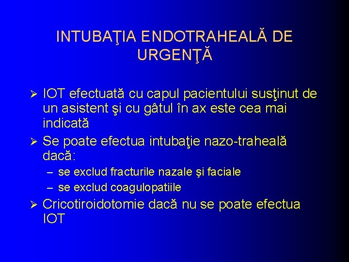 INTUBAŢIA ENDOTRAHEALĂ DE URGENŢĂ IOT efectuată cu capul pacientului susţinut de un asistent şi