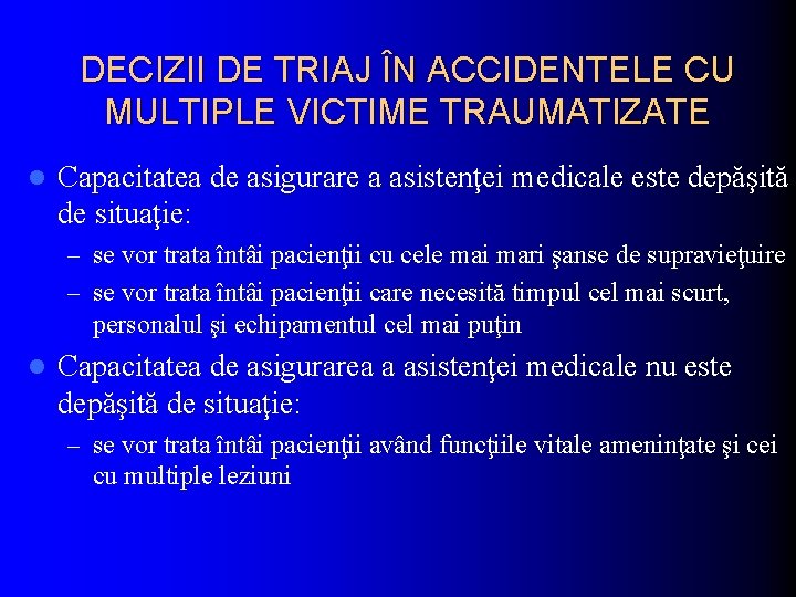 DECIZII DE TRIAJ ÎN ACCIDENTELE CU MULTIPLE VICTIME TRAUMATIZATE l Capacitatea de asigurare a
