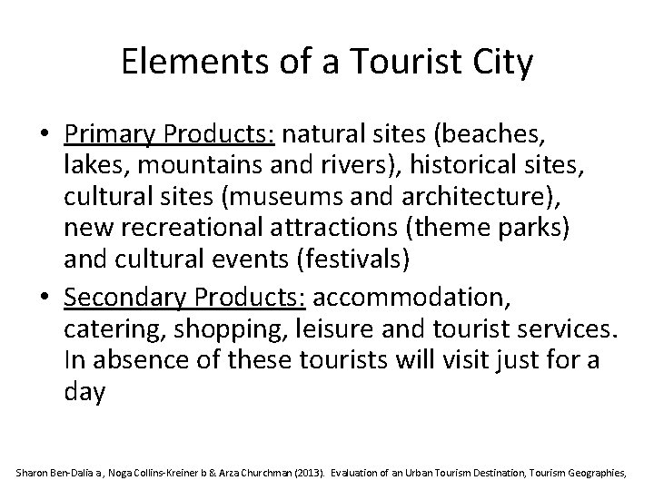 Elements of a Tourist City • Primary Products: natural sites (beaches, lakes, mountains and Elements of a Tourist City • Primary Products: natural sites (beaches, lakes, mountains and