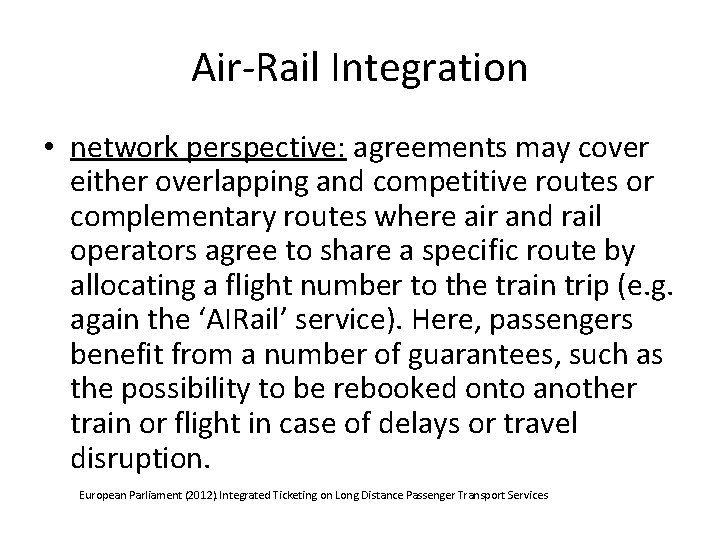 Air-Rail Integration • network perspective: agreements may cover either overlapping and competitive routes or Air-Rail Integration • network perspective: agreements may cover either overlapping and competitive routes or