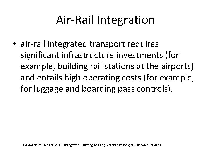 Air-Rail Integration • air-rail integrated transport requires significant infrastructure investments (for example, building rail Air-Rail Integration • air-rail integrated transport requires significant infrastructure investments (for example, building rail