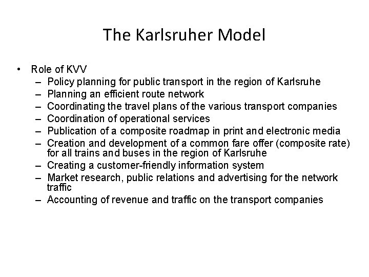 The Karlsruher Model • Role of KVV – Policy planning for public transport in The Karlsruher Model • Role of KVV – Policy planning for public transport in