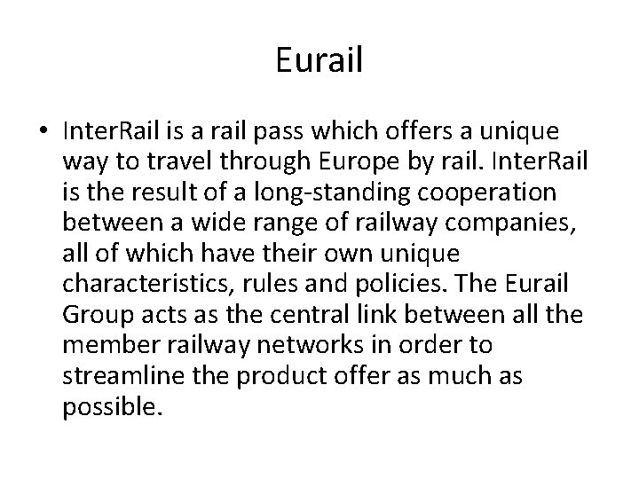 Eurail • Inter. Rail is a rail pass which offers a unique way to Eurail • Inter. Rail is a rail pass which offers a unique way to