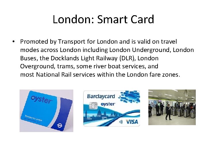 London: Smart Card • Promoted by Transport for London and is valid on travel London: Smart Card • Promoted by Transport for London and is valid on travel
